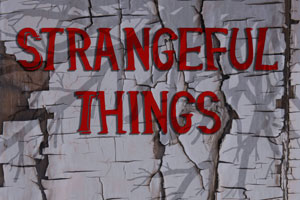 Introducing Strangeful Things – A New Podcast.  A New Site.