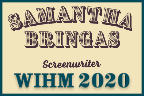 Samantha Bringas – Screeenwriter – WIHM 2020