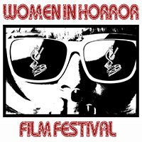 CRHS – Women in Horror Film Festival and Two Bonus Interviews!