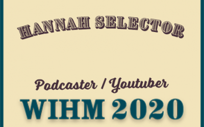 Hannah Selector – Podcaster / Youtuber – WIHM 2020